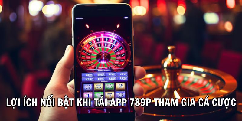 Giao diện 789P luôn được tối ưu theo nhu cầu người dùng