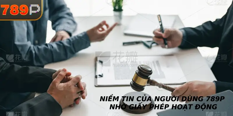 Giấy Phép Hoạt Động 789P-Sự Minh Bạch và Đảm Bảo An Toàn Cho Người Chơi Niềm tin của người dùng 789P nhờ giấy phép hoạt động